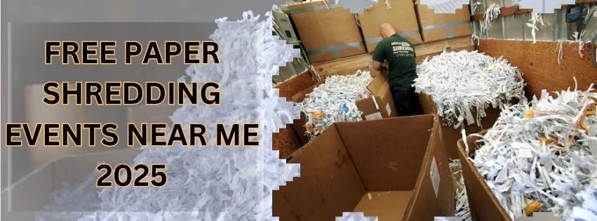Free Paper Shredding Events Near Me 2025